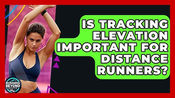 Is Tracking Elevation Important For Distance Runners? - Running Beyond Limits