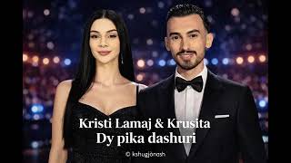 Kristi Lamaj & Krusita - Dy Pika Dashuri