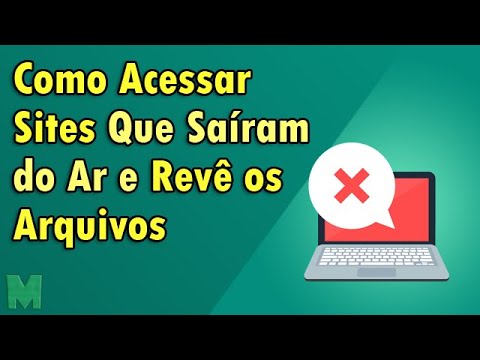 Como Acessar Sites Que Saíram do Ar - Ver Versões Antigas de Sites e Links