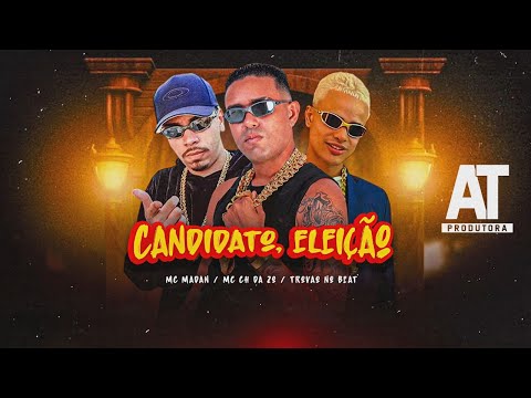 MC CH DA ZO, TROVÃO NO BEAT, MC MADAN - E SE EU VIRASSE CANDIDATO