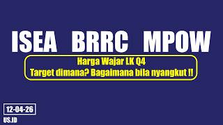 120426 HARGA WAJAR SAHAM: ISEA BRRC MPOW