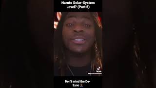 Convincing People that Naruto is Solar-System Level (Part 5)