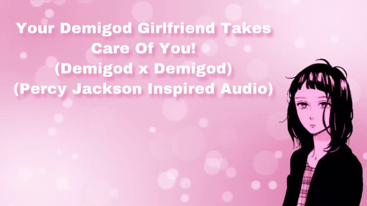 Your Demigod Girlfriend Takes Care Of You! (Demigod x Demigod) (Percy Jackson Inspired Audio) (F4A)