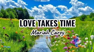 Love Takes Time - Mariah Carey | lyrics