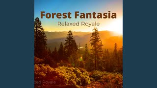 Forest Fantasia - Relaxed Royale