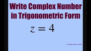 Write complex number in trigonometric form z = 4.