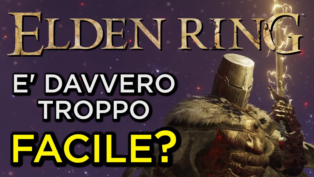 ELDEN RING E' TROPPO FACILE? - Un'analisi della difficoltà di Elden Ring e del suo Open World