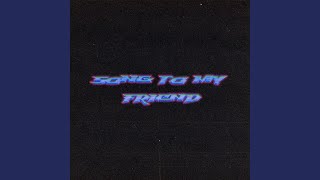 Download Lagu Song To My Friend MP3