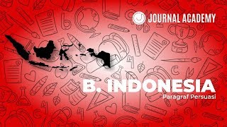Bahasa Indonesia - Paragraf Persuasi (journalacademy)