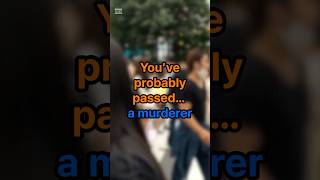The Average Person Walks Past 16 Murderers In Their Life.