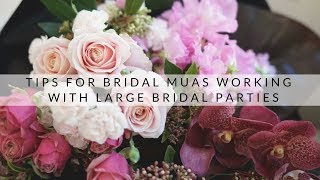 MUA'S | How To Work Quickly and Efficiently With Large Bridal Parties