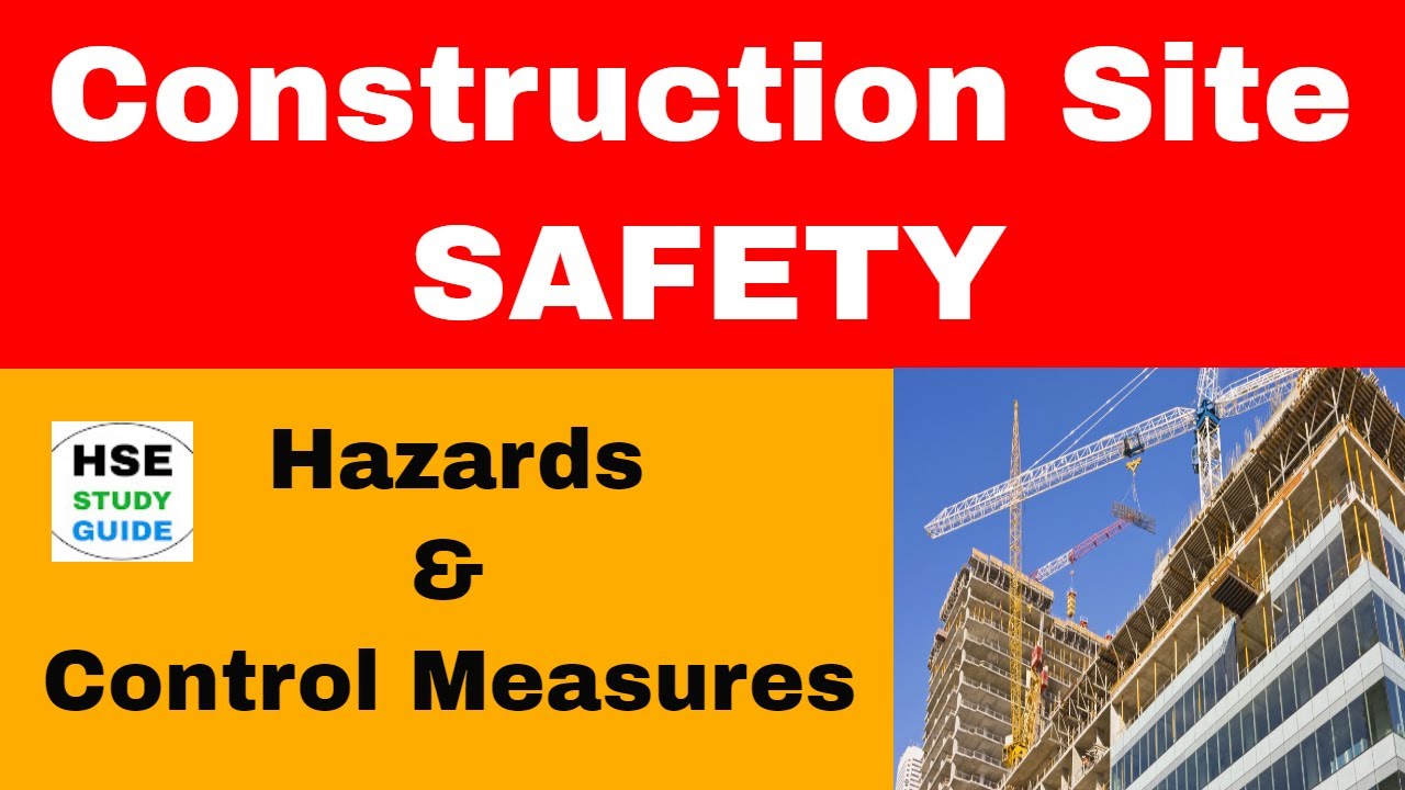 Construction Site Safety Hazards Control Measures In Construction