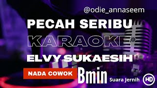 KARAOKE PECAH SERIBU ELVY SUKAESIH || Nada Pria Chord Bmin