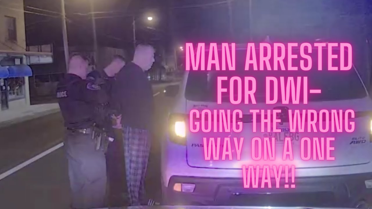 DWI Arrest For Driving the Wrong Way on a One Way Street - YouTube