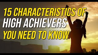 15 Characteristics of High Achievers You Need to Know (MUST WATCH) screenshot 4
