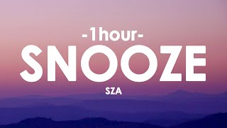 SZA - Snooze [1HOUR+Lyrics]