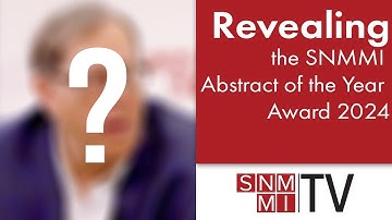 Revealing the SNMMI Abstract of the Year Award 2024