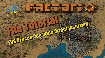 Factorio 0.16 The Tutorial E38 Processing units direct insertion build