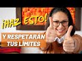 ¿Cómo hacer para que tus LÍMITES se RESPETEN?