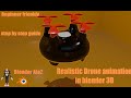 How to make a realistic drone animation in blender | Beinner friendly | step by step guid