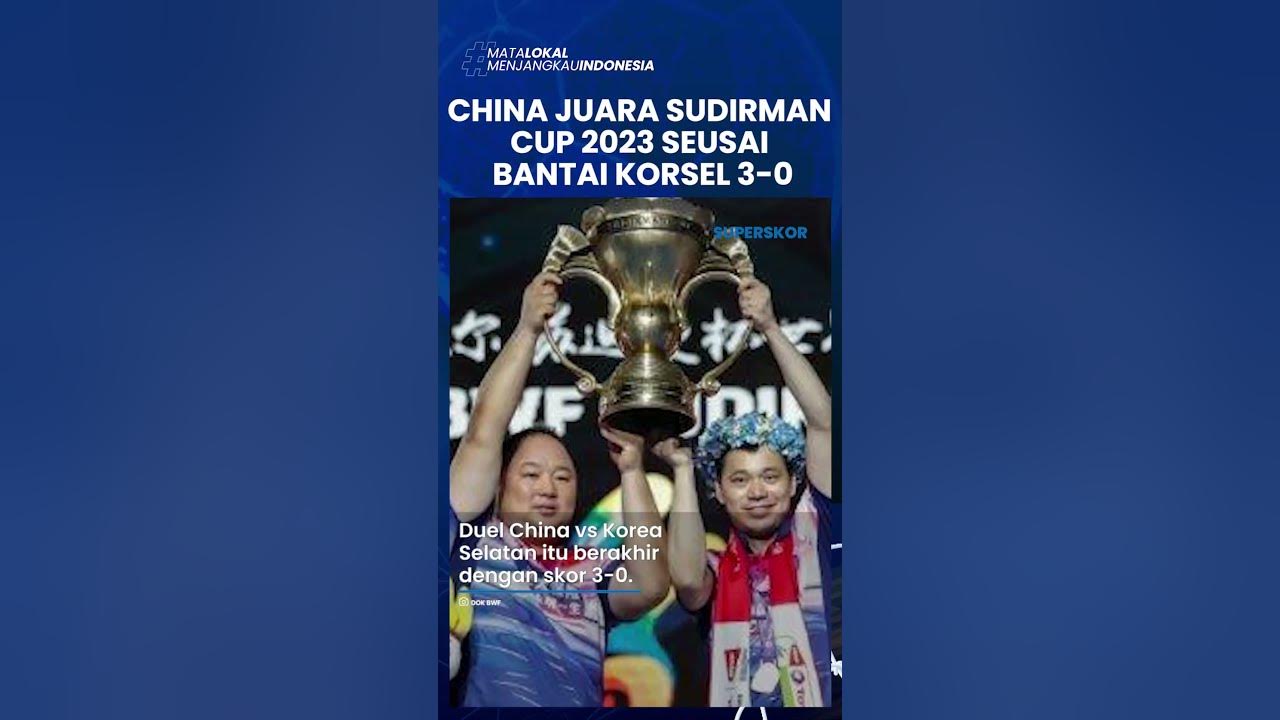 Sudirman Cup 2025: Kejutan! China & Korea Rebut Tahta Grup