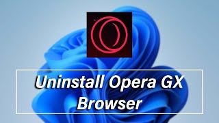 How To Uninstall Opera GX Browser From Windows 11 screenshot 5