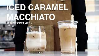 Iced Caramel Macchiato by TOP Creamery