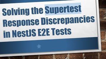 Solving the Supertest Response Discrepancies in NestJS E2E Tests
