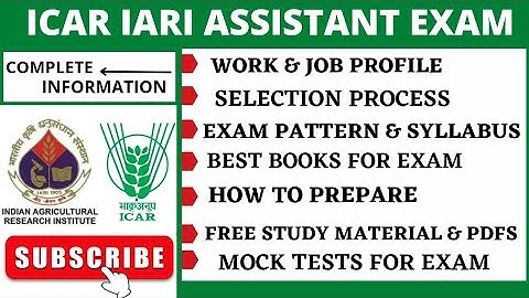 ICAR IARI Assistant Job Profile, Exam Pattern, Syllabus, Best Books, Free Coaching, How To Prepare
