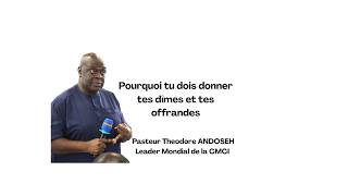 Pourquoi Tu Dois Payer Tes Dîmes Et Offrandes ? Pasteur Theodore Andoseh