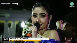 NGRINGET BARENG - ANIK ARNIKA - ARINI PUSPITA NADA LIVE BUNTET