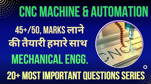 CNC MACHINE and AUTOMATION 20+ most important questions series/ Mechanical Engineering 6th Semester