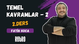 2 Temel Kavramlar - 2 Fatih Koca - 2025