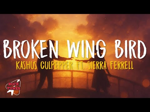 Kashus Culpepper - Broken Wing Bird (feat. Sierra Ferrell) (Lyrics)