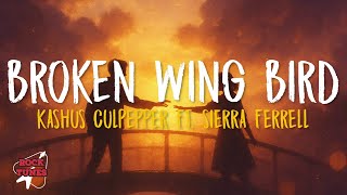 Kashus Culpepper - Broken Wing Bird (feat. Sierra Ferrell) (Lyrics)