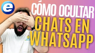 CÓMO OCULTAR UN CHAT EN WHATSAPP