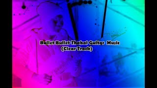 Video thumbnail of "Bullet bullet guitar thabal music latest"