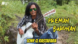 Preman Buronan - Tony Q Rastafara Cover MamunMW