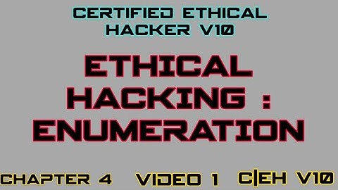 Ethical Hacking | Enumeration #1 | Chapter 4 | C|EH V10 | Security Invaded