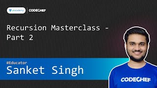 [Unacademy]  Recursion Masterclass - Part 2 || Sanket Singh