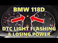 BMW 118D DTC Light On & Losing Power