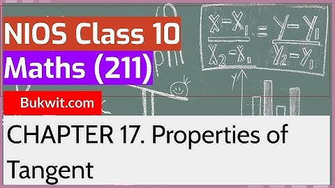 NIOS Class 10 Maths (211): Chapter 17. Properties of Tangent