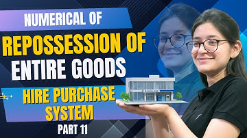 Repossession Of Entire Goods | Full Repossession | Default In Payment |Hire Purchase System |Part 11