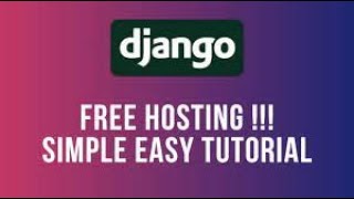 How to host django website in pythonanywhere free
