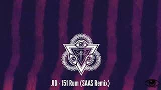 JID - 151 Rum (SAAS remix)
