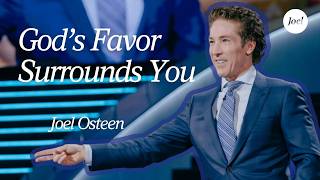 God’s Favor Surrounds You | Joel Osteen