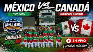 Mexico vs Canada little league world series intermedia 2025