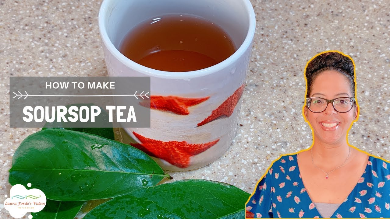How To Make Soursop Tea | 2019