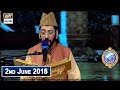 Watch Shan e Iftar – Segment – Tilawat e Quran – 2nd June 2018 Online In Hd
