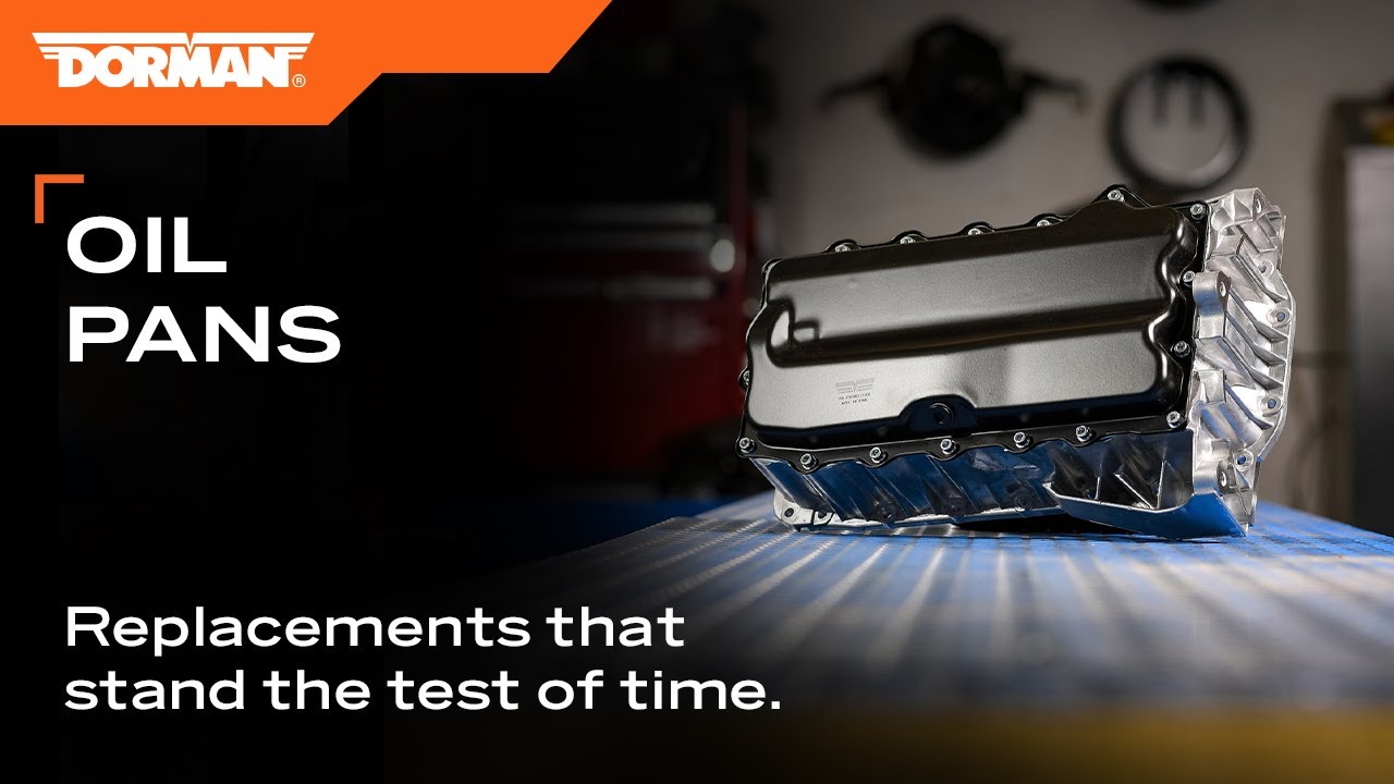 Check Dorman first for truly durable oil pans